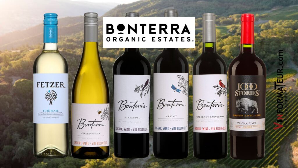 Les vins de Bonterra Organic Estates: Fetzer Fumé blanc, Bonterra Chardonnay, Bonterra Zinfandel, Bonterra Merlot, Bonterra Cabernet, 1000stories Zinfandel. bouteilles