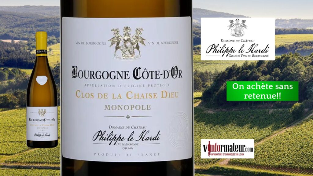 On achète sans retenue! Bourgogne Côte d’Or, Clos de la Chaise Dieu, Château Philippe le Hardi, vin blanc, 2022.