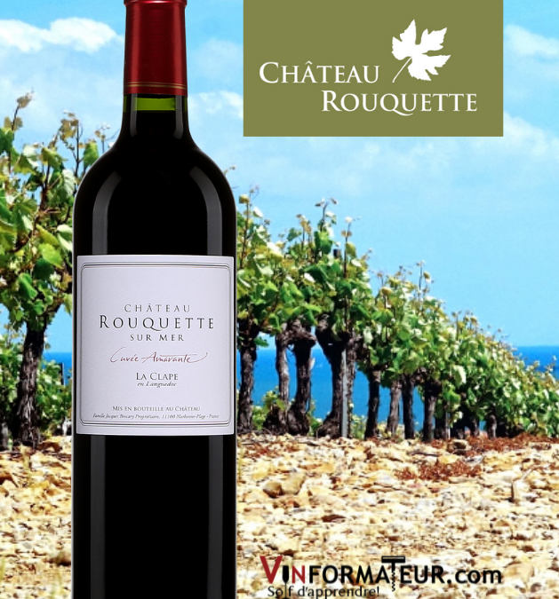 Château Rouquette sur Mer, Cuvée Amarante, 2018. Un pur délice!