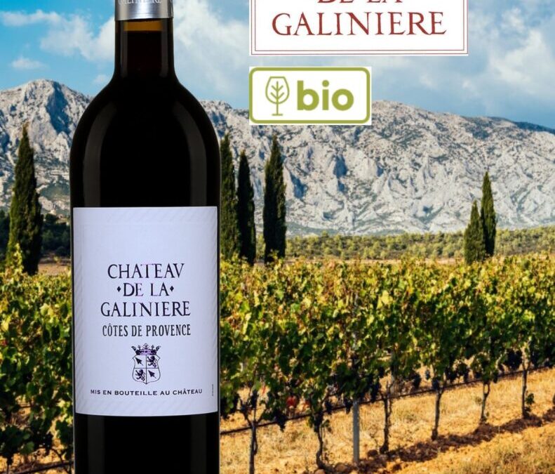 Un vin bio savoureux et gorgé de soleil! Château de la Galinière, Côtes de Provence, 2017