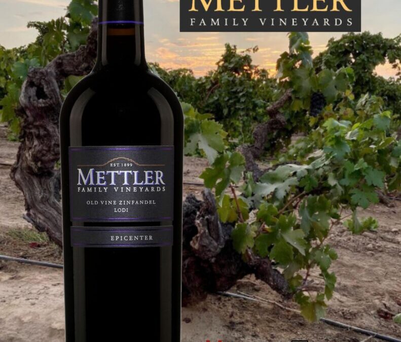 Coup de Coeur! Mettler, Zinfandel, Epicenter 2018.