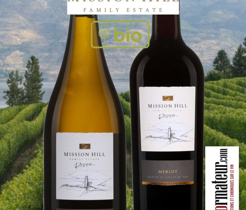 Deux succulents vins bios en blanc et en rouge de Mission Hill Family Estate.