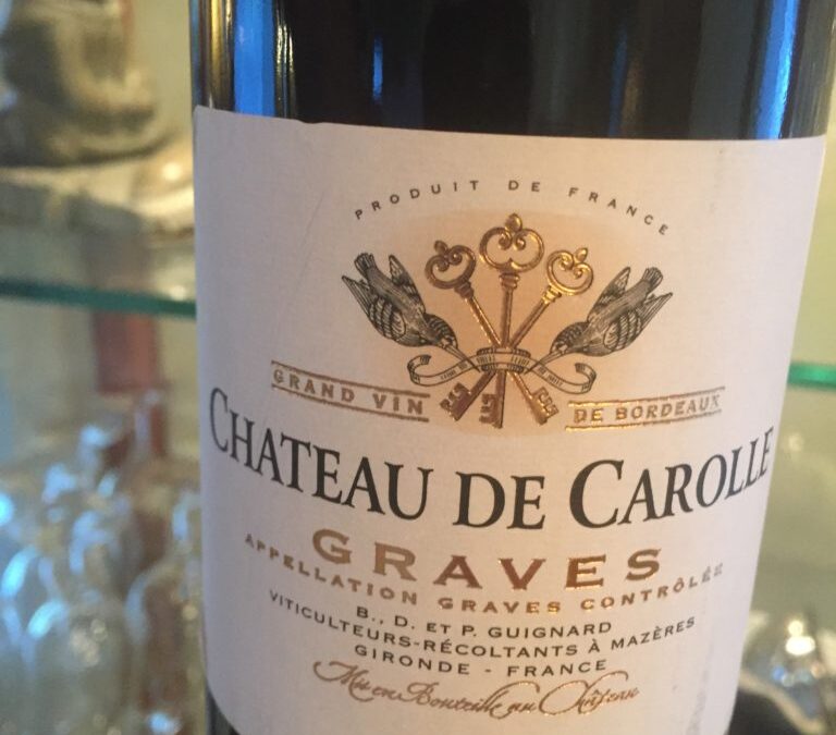 Un bon Bordeaux de Graves pour moins de $20.00! Le Château de Carolle 2016.